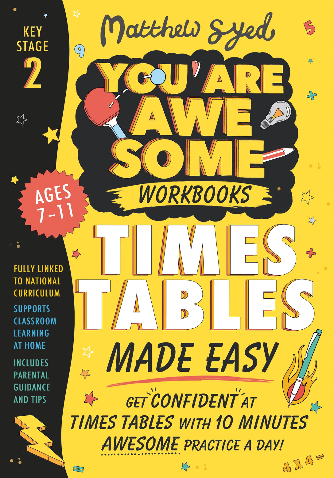 Times Tables Made Easy: Get confident at times tables with 10 minutes' awesome practice a day! by Matthew Syed