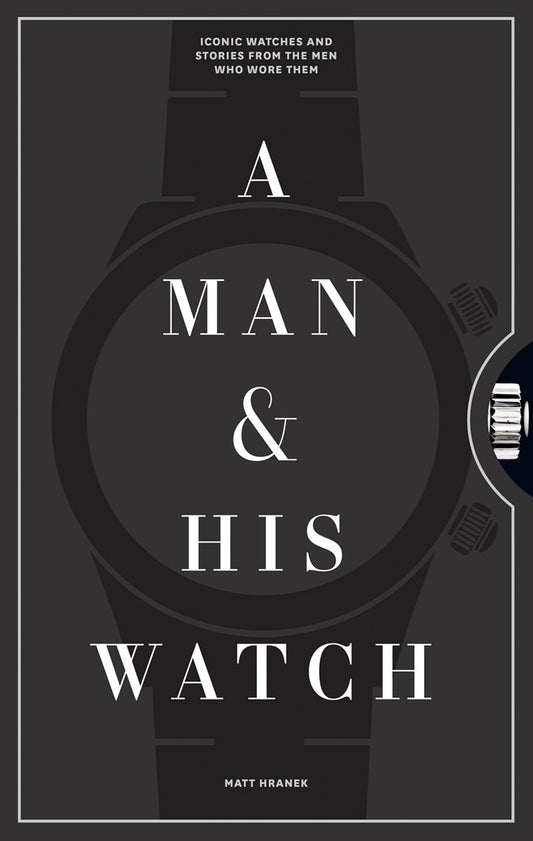 A Man & His Watch by Matt Hranek