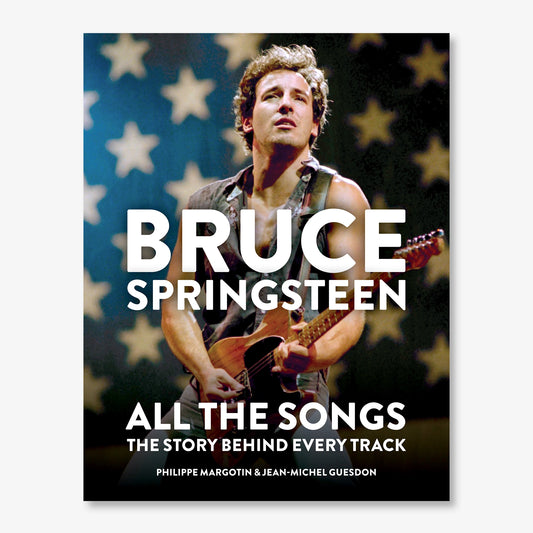 Bruce Springsteen: All the Songs