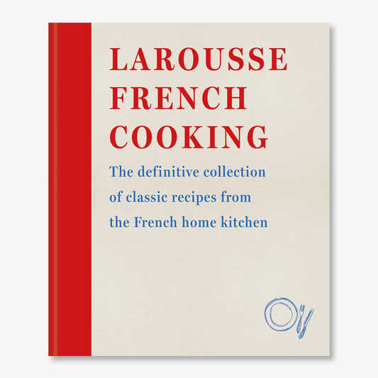 Larousse French Cooking