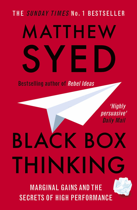 Black Box Thinking by Matthew Syed, Matthew Syed Consulting Ltd