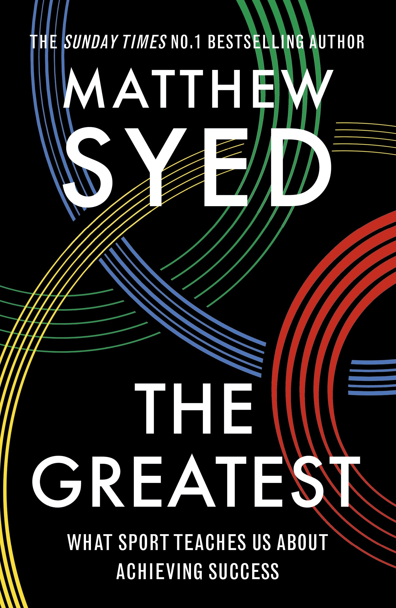 The Greatest by Matthew Syed, Matthew Syed Consulting Ltd