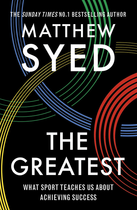 The Greatest by Matthew Syed, Matthew Syed Consulting Ltd